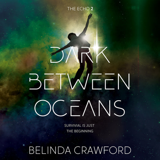 Dark Between Oceans: The Echo 2