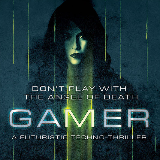 Gamer: A Futuristic Technothriller